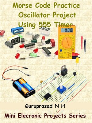 cover image of Morse Code Practice Oscillator Project Using 555 Timer